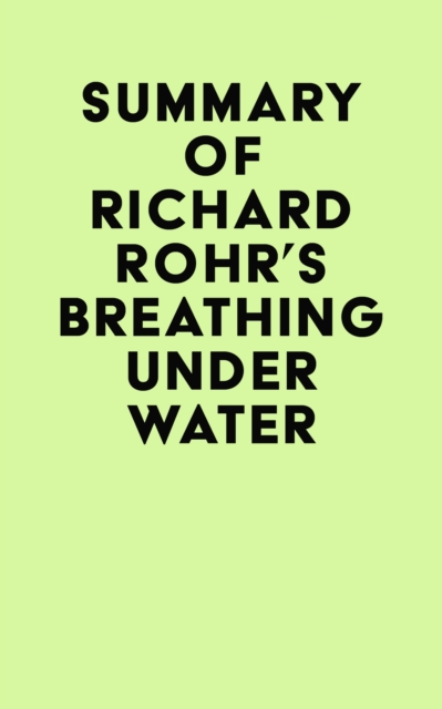 Summary of Richard Rohr's Breathing Under Water, EPUB eBook