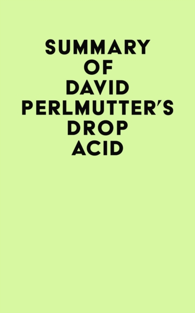 Summary of David Perlmutter's Drop Acid, EPUB eBook