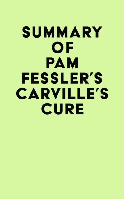 Summary of Pam Fessler's Carville's Cure, EPUB eBook