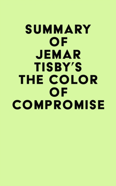 Summary of Jemar Tisby's The Color of Compromise, EPUB eBook