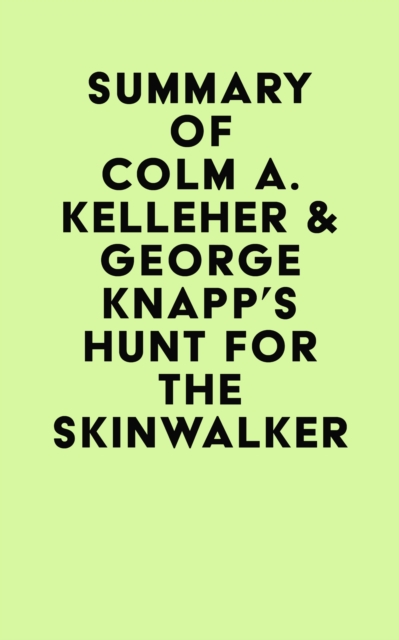 Summary of Colm A. Kelleher & George Knapp's Hunt for the Skinwalker, EPUB eBook