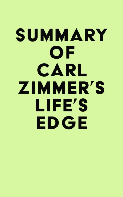 Summary of Carl Zimmer's Life's Edge, EPUB eBook