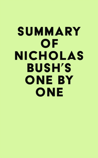 Summary of Nicholas Bush's One by One, EPUB eBook