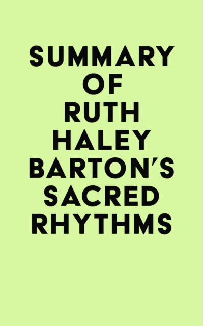 Summary of Ruth Haley Barton's Sacred Rhythms, EPUB eBook