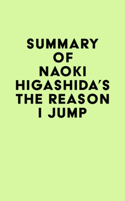 Summary of Naoki Higashida's The Reason I Jump, EPUB eBook