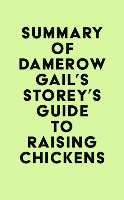 Summary of Damerow Gail's Storey's Guide to Raising Chickens, EPUB eBook
