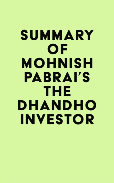 Summary of Mohnish Pabrai's The Dhandho Investor, EPUB eBook