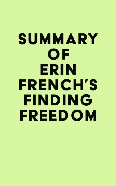 Summary of Erin French's Finding Freedom, EPUB eBook