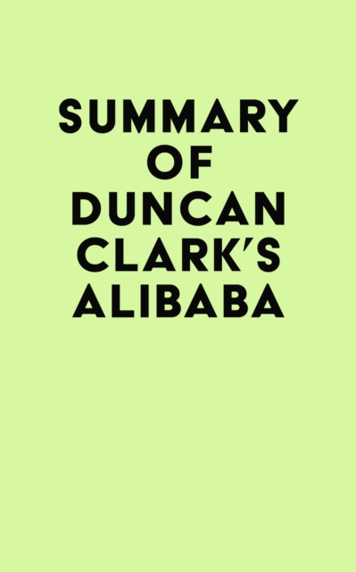 Summary of Duncan Clark's Alibaba, EPUB eBook