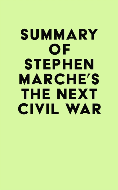 Summary of Stephen Marche's The Next Civil War, EPUB eBook