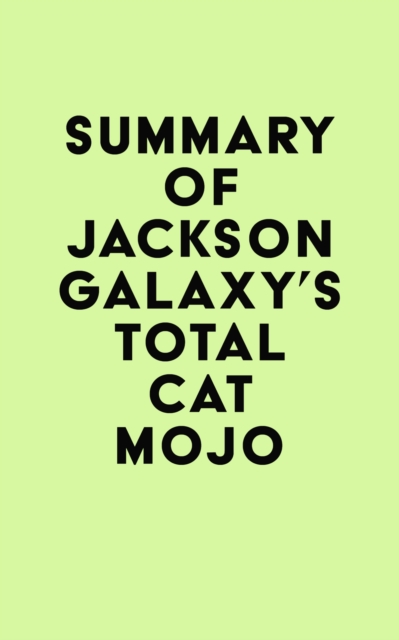Summary of Jackson Galaxy's Total Cat Mojo, EPUB eBook