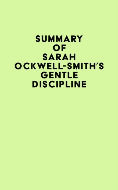 Summary of Sarah Ockwell-Smith's Gentle Discipline, EPUB eBook