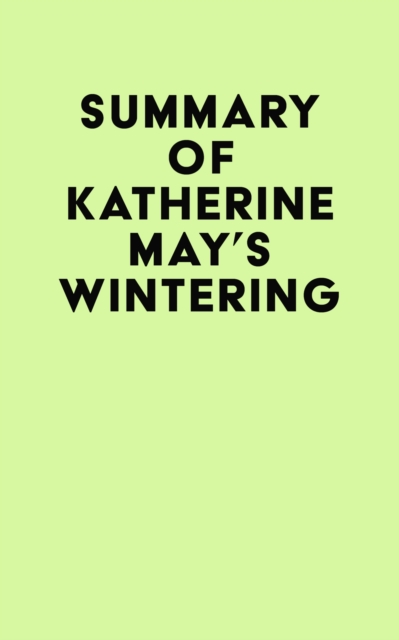 Summary of Katherine May's Wintering, EPUB eBook