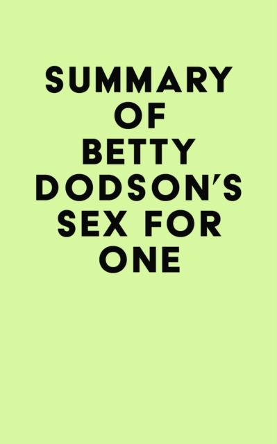 Summary of Betty Dodson's Sex for One, EPUB eBook