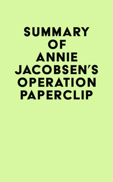 Summary of Annie Jacobsen's Operation Paperclip, EPUB eBook