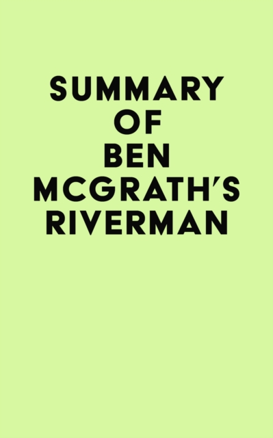 Summary of Ben McGrath's Riverman, EPUB eBook