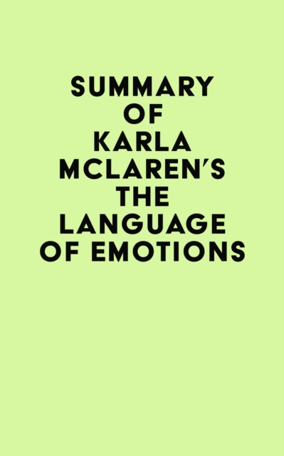 Summary of Karla McLaren's The Language of Emotions, EPUB eBook