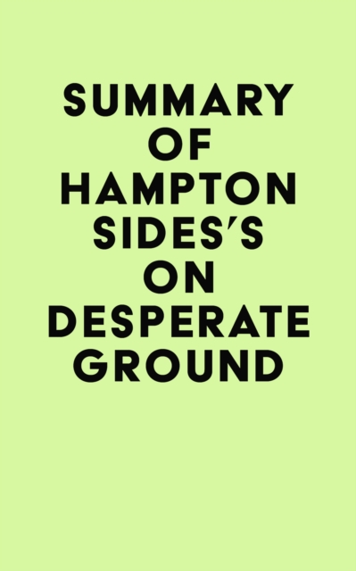 Summary of Hampton Sides's On Desperate Ground, EPUB eBook