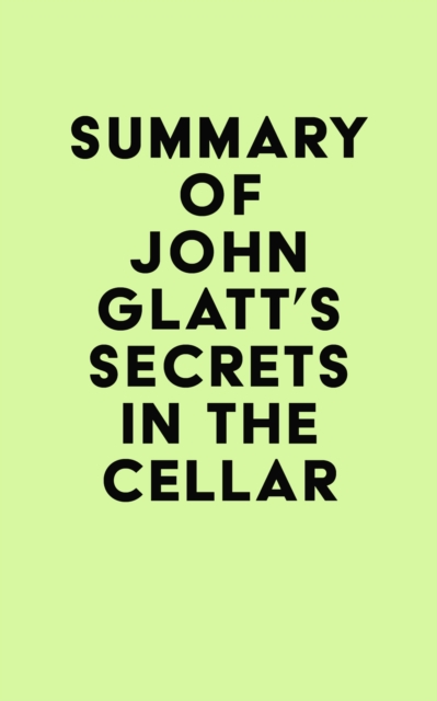 Summary of John Glatt's Secrets in the Cellar, EPUB eBook