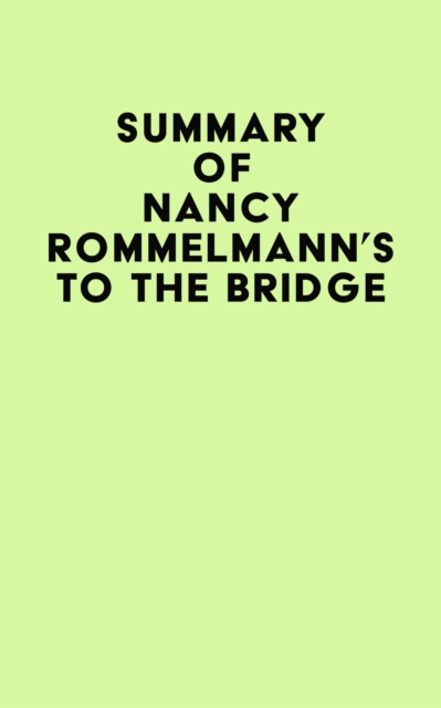 Summary of Nancy Rommelmann's To the Bridge, EPUB eBook