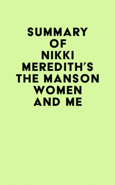 Summary of Nikki Meredith's The Manson Women and Me, EPUB eBook