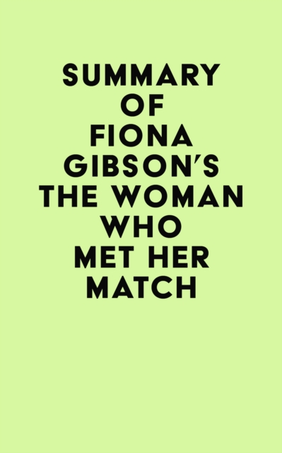 Summary of Fiona Gibson's The Woman Who Met Her Match, EPUB eBook