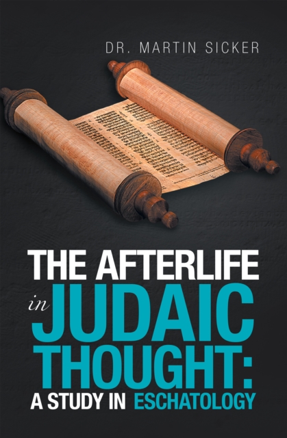 The Afterlife in Judaic Thought: a Study in Eschatology, EPUB eBook