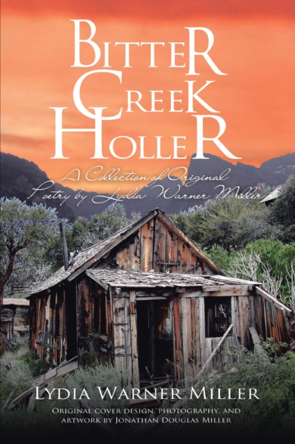 Bitter Creek Holler : A Collection of Original Poetry by Lydia Warner Miller, EPUB eBook