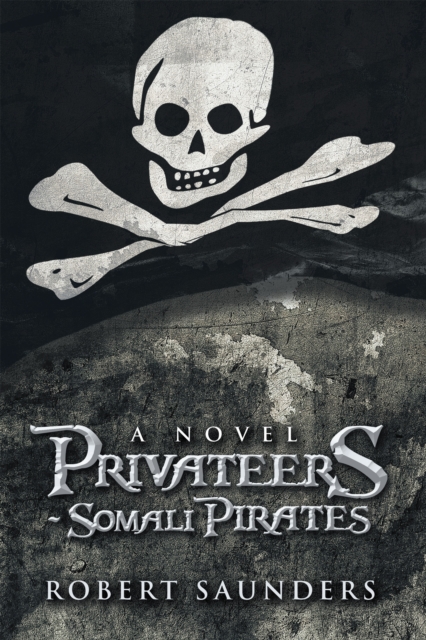 Privateers - Somali Pirates : A Novel, EPUB eBook