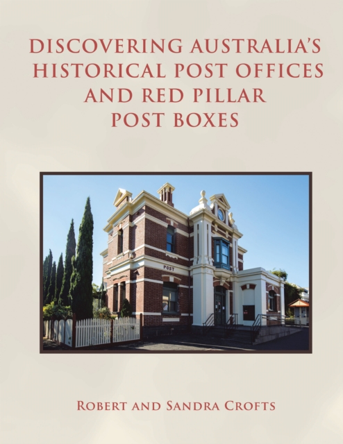 Discovering Australia's Historical Post Offices and Red Pillar Post Boxes, EPUB eBook