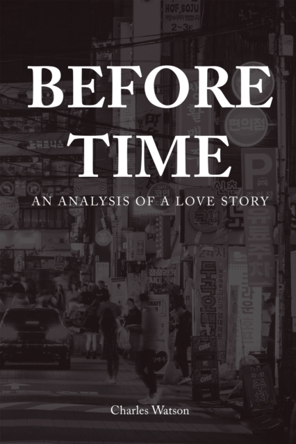 Before Time : An Analysis of a Love Story, EPUB eBook
