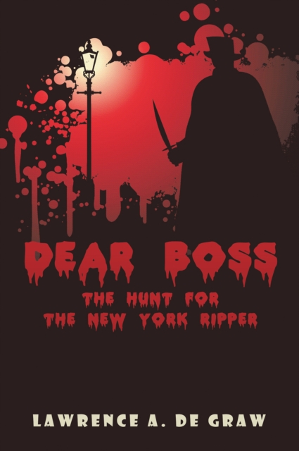 Dear Boss: : The Hunt for the New York Ripper, EPUB eBook