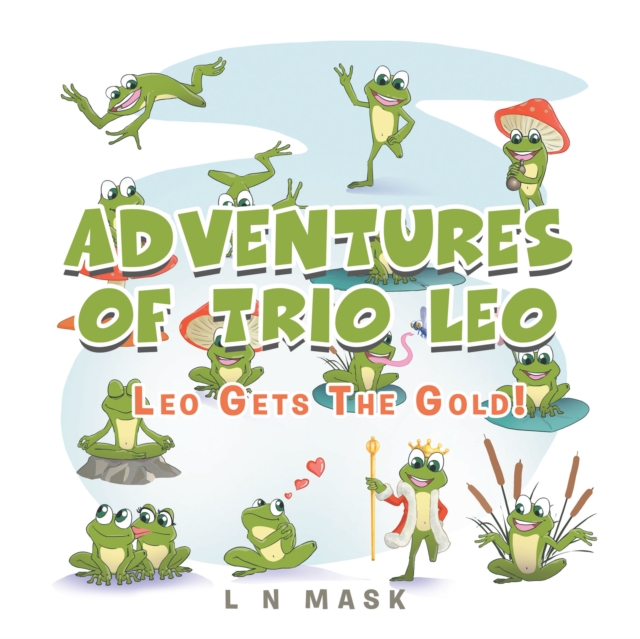 Adventures of Trio Leo : Leo Gets the Gold!, EPUB eBook