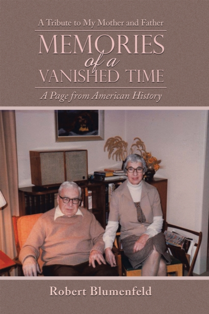 Memories of a Vanished Time : A Tribute to My Mother and Father, EPUB eBook