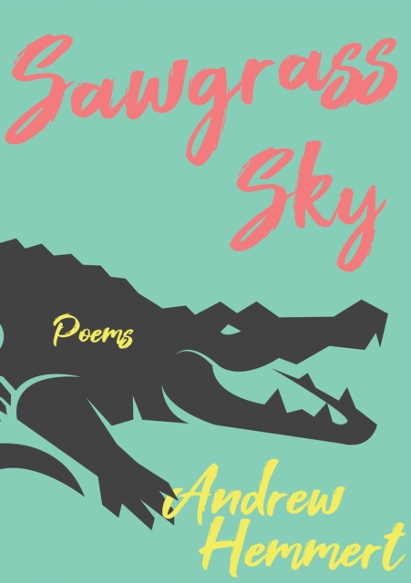 Sawgrass Sky : Poems, Paperback / softback Book