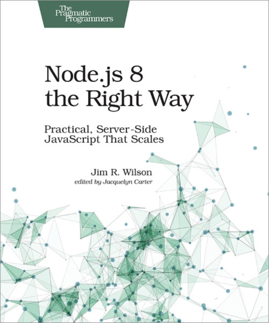 Node.js 8 the Right Way, Paperback / softback Book