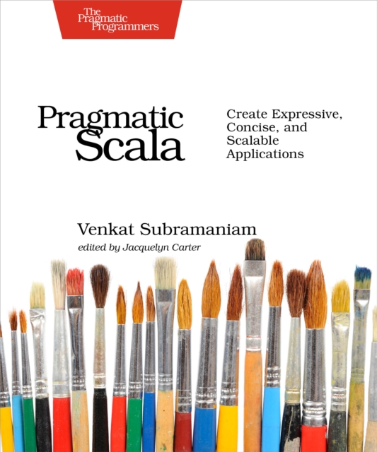 Pragmatic Scala : Create Expressive, Concise, and Scalable Applications, PDF eBook