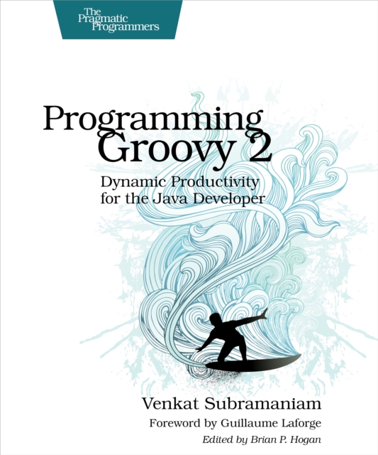Programming Groovy 2 : Dynamic Productivity for the Java Developer, PDF eBook