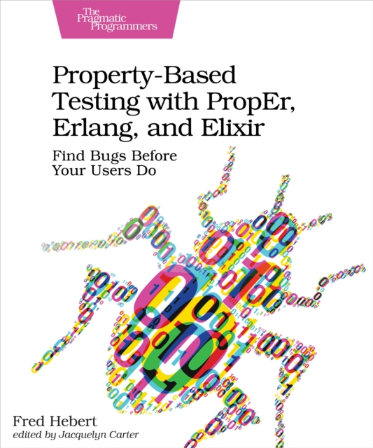 Property-Based Testing with PropEr, Erlang, and Elixir : Find Bugs Before Your Users Do, EPUB eBook