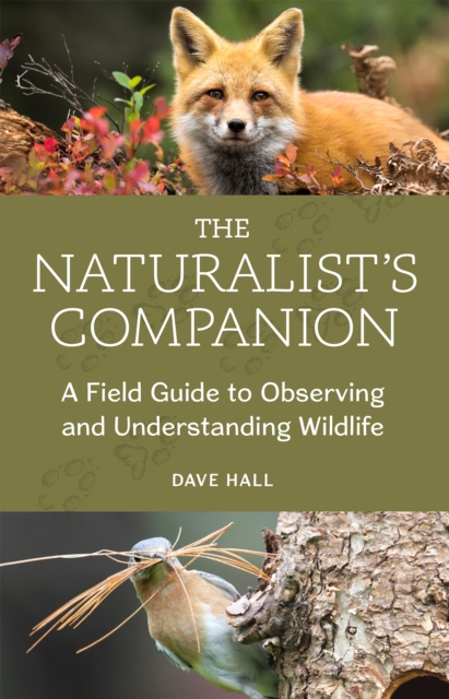 The Naturalist's Companion : A Field Guide to Observing and Understanding Wildlife, EPUB eBook
