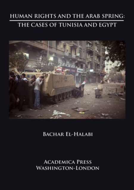 Human Rights and the Arab Spring : The Cases of Tunisia and Egypt, Hardback Book