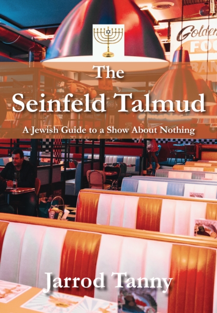 The Seinfeld Talmud : A Jewish Guide To A Show About Nothing, EPUB eBook