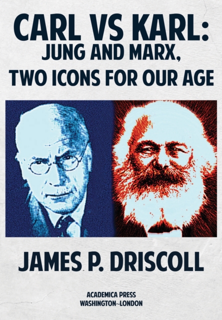 Carl vs. Karl : Jung and Marx, Two Icons for Our Age, EPUB eBook