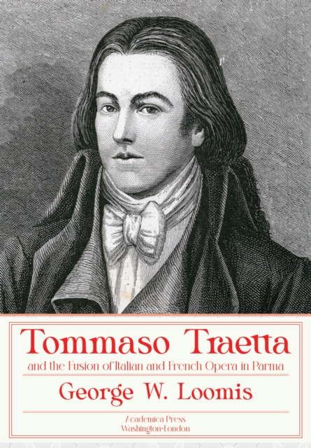 Tommaso Traetta and the Fusion of Italian and French Opera in Parma, EPUB eBook