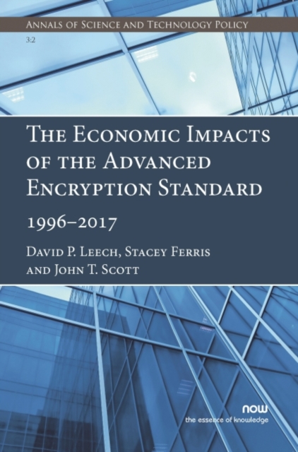 The Economic Impacts of the Advanced Encryption Standard, 1996-2017, Paperback / softback Book