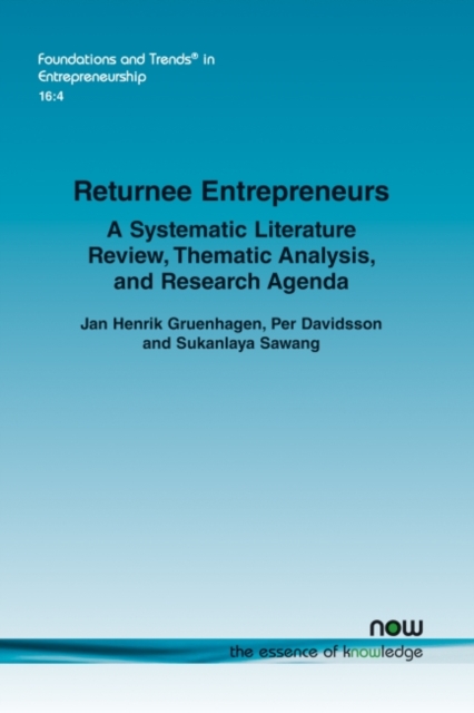 Returnee Entrepreneurs : A Systematic Literature Review, Thematic Analysis, and Research Agenda, Paperback / softback Book