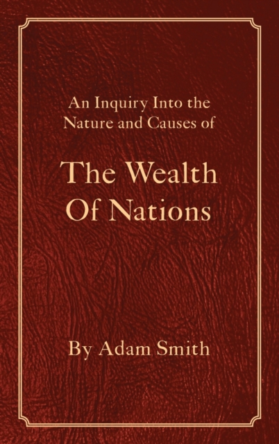 The Wealth Of Nations, Hardback Book