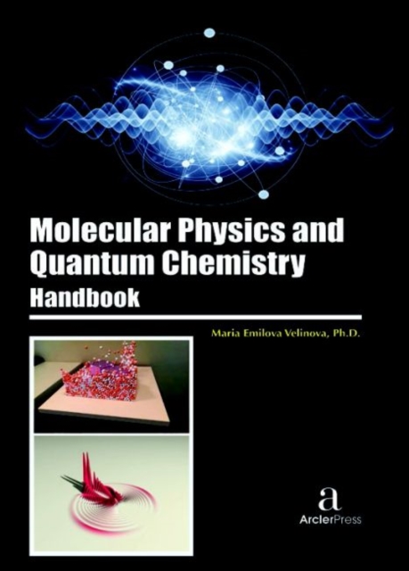 Molecular Physics and Quantum Chemistry Handbook, Hardback Book