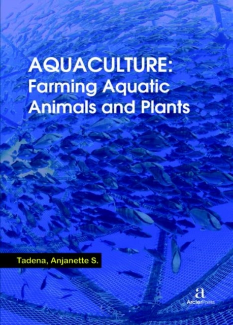 Aquaculture : Farming Aquatic Animals and Plants, Hardback Book