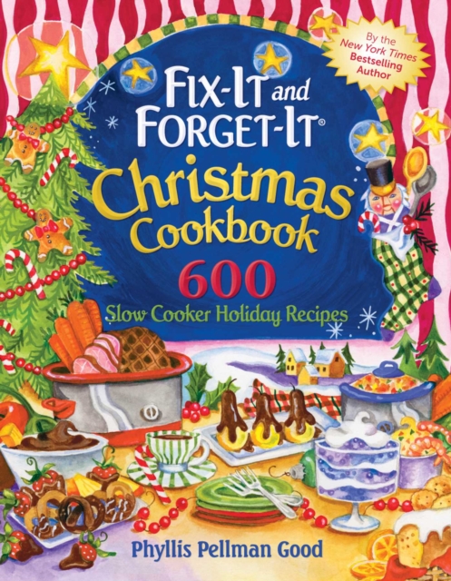 Fix-It and Forget-It Christmas Cookbook : 600 Slow Cooker Holiday Recipes, EPUB eBook